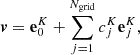 $$ \begin{aligned} \boldsymbol{v} = {\mathbf{e}}^{{K}}_0 + \sum _{j=1}^{N_{\rm grid}} c^{K}_{j} {\mathbf{e}}^{{K}}_j, \end{aligned} $$
