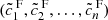 $ (\tilde{c}^\text{ F}_{1}, \tilde{c}^\text{ F}_{2}, \ldots, \tilde{c}^\text{ F}_{n}) $