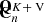 $ \mathbf{\tilde{C}}^{K+\text{ V}}_{n} $