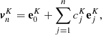 $$ \begin{aligned} \boldsymbol{v}^{K}_{n} = {\mathbf{e}}^{{K}}_0 + \sum _{j=1}^{n} c^{K}_{j} {\mathbf{e}}^{{K}}_j, \end{aligned} $$