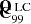 $ \mathbf{\tilde{C}}^\text{ LC}_{99} $