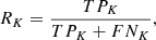$$ \begin{aligned} R_{K} = \frac{TP_{K}}{TP_{K} + FN_{K}}, \end{aligned} $$