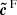$ \boldsymbol{\tilde{c}^\text{ F}} $