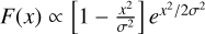 $\[F(x) \propto\left[1-\frac{x^{2}}{\sigma^{2}}\right] e^{x^{2} / 2 \sigma^{2}}\]$
