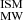 $ _{\mathrm{MW}}^{\mathrm{ISM}} $