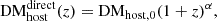 $$ \begin{aligned} \mathrm{DM}_{\rm host}^\mathrm{direct}(z) = \mathrm{DM}_{\mathrm{host},0} (1+z)^\alpha , \end{aligned} $$