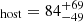 $ _{\mathrm{host}} = 84^{+69}_{-49} $