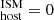 $ _{\mathrm{host}}^{\mathrm{ISM}} = 0 $