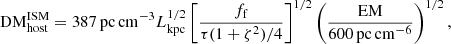 $$ \begin{aligned} \mathrm{DM}_{\rm host}^\mathrm{ISM} = 387\,\mathrm{pc\,cm}^{-3} L^{1/2}_{\rm kpc} \left[\frac{f_{\rm f}}{\tau (1+\zeta ^2)/4}\right]^{1/2} \left(\frac{\mathrm{EM}}{600\,\mathrm{pc\,cm}^{-6}}\right)^{1/2}, \end{aligned} $$