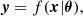 $$ \begin{aligned} {\boldsymbol{y}} = f({\boldsymbol{x}} \vert {\boldsymbol{\theta }}), \end{aligned} $$