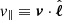 $ v_\parallel\equiv \boldsymbol{v}\cdot \hat{\boldsymbol{\ell}} $