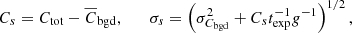 $$ \begin{aligned} C_s = C_{\rm tot} -\overline{C}_{\rm bgd},\quad \quad \sigma _s = \left(\sigma _{C_{\rm bgd}}^2 + C_st_{\rm exp}^{-1} g^{-1} \right)^{1/2}, \end{aligned} $$