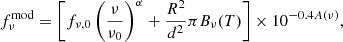 $$ \begin{aligned} f_\nu ^\mathrm{mod} =\left[f_{\nu ,0} \left(\frac{\nu }{\nu _0}\right)^\alpha + \frac{R^2}{d^2} \pi B_\nu (T)\right]\times 10^{-0.4 A(\nu )}, \end{aligned} $$