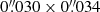 $ 0{{\overset{\prime\prime}{.}}}030\times 0{{\overset{\prime\prime}{.}}}034 $