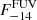$ F^{\mathrm{FUV}}_{-14} $