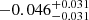 $ -0.046_{-0.031}^{+0.031} $