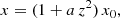 $$ \begin{aligned} x = (1 + a \, z^2) \, x_0, \end{aligned} $$