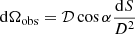$$ {{\rm d}}\Omega _{\rm obs} = {\cal {{D}}} \cos \alpha \frac {{{\rm d}}S}{D^2}$$