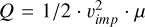 $Q = 1/2 \cdot \v _{imp}^2 \cdot \mu $