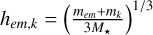 ${h_{em,k}} = {\left( {{{{m_{em}} + {m_k}} \over {3{M_ \star }}}} \right)^{1/3}}$