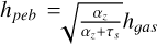 ${h_{peb}} = \sqrt {{{{\alpha _z}} \over {{\alpha _z} + {\tau _s}}}} {h_{gas}}$
