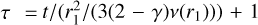 $\tau = t/\left( {r_1^2/\left( {3(2 - \gamma )v\left( {{r_1}} \right)} \right)} \right) + 1$