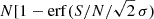 $ N[1-{\rm erf}(S/N/\sqrt {2}\,\sigma ) $