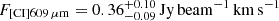 $ F_{{\rm [CI]}609\,\mathrm{\mu} {\rm m}} = 0.36^{+0.10}_{-0.09}\,{\rm Jy\,beam^{-1}\,km\,s^{-1}} $