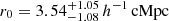 $ r_0 = 3.54^{+1.05}_{-1.08}\,h^{-1}\,\mathrm{cMpc} $