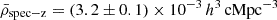 $ \bar{\rho}_{\mathrm{spec-z}}=(3.2\pm0.1)\times10^{-3}\,{h}^3\,\mathrm{cMpc}^{-3} $