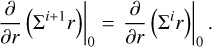 $\[\left.\frac{\partial}{\partial r}\left(\Sigma^{i+1} r\right)\right|_0=\left.\frac{\partial}{\partial r}\left(\Sigma^i r\right)\right|_0.\]$