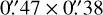 $\[0^{\prime \prime}_\cdot47 \times 0^{\prime \prime}_\cdot38\]$