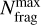${N_{{\rm{frag}}}^{\max }}$