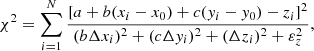 $$ \begin{aligned} \chi ^2=\sum _{i=1}^N \frac{[a + b (x_i-x_0) + c ({ y}_i-{ y}_0) - z_i]^2}{(b \Delta x_i)^2 + (c \Delta { y}_i)^2 + (\Delta z_i)^2 + \varepsilon _z^2}, \end{aligned} $$