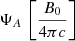 $ \Psi_{A}\, \left[\frac{B_{0}}{4\pi c}\right] $