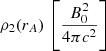 $ \rho_{2}(r_{A})\, \left[\frac{B_{0}^{2}}{4\pi c^{2}}\right] $