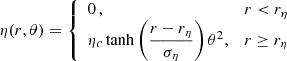 $$ \begin{aligned} \eta (r, \theta ) = {\left\{ \begin{array}{ll} 0\,,&r < r_{\eta } \\ \eta _{c}\tanh \left( \dfrac{r - r_{\eta }}{\sigma _{\eta }} \right)\theta ^{2},&r \ge r_{\eta } \end{array}\right.} \end{aligned} $$