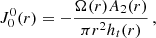 $$ \begin{aligned} J^{0}_{0}(r)&= -\dfrac{\Omega (r)A_{2}(r)}{\pi r^{2}h_{t}(r)}\, ,\end{aligned} $$