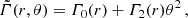 $$ \begin{aligned} \tilde{\varGamma }(r,\theta ) = \varGamma _{0}(r) + \varGamma _{2}(r)\theta ^{2}\, , \end{aligned} $$