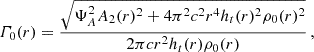 $$ \begin{aligned} \varGamma _{0}(r)&= \dfrac{\sqrt{\Psi _{A}^{2}A_{2}(r)^{2} + 4\pi ^{2}c^{2}r^{4}h_{t}(r)^{2}\rho _{0}(r)^{2}}}{2\pi c r^{2}h_{t}(r)\rho _{0}(r)}\, ,\end{aligned} $$