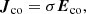 $$ \begin{aligned} {\boldsymbol{J}}_{\mathrm{co}} = \sigma {\boldsymbol{E}}_{\mathrm{co}}, \end{aligned} $$