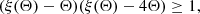$$ \begin{aligned} (\xi (\Theta ) - \Theta )(\xi (\Theta ) - 4\Theta ) \ge 1 , \end{aligned} $$