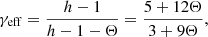 $$ \begin{aligned} \gamma _{\mathrm{eff}} = \dfrac{h - 1}{h - 1 - \Theta } = \dfrac{5 + 12\Theta }{3 + 9\Theta }, \end{aligned} $$