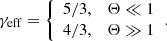 $$ \begin{aligned} \gamma _{\mathrm{eff}} = {\left\{ \begin{array}{ll} 5/3,&\Theta \ll 1 \\ 4/3,&\Theta \gg 1 \end{array}\right.}. \end{aligned} $$
