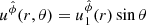 $ u^{\hat{\phi}}(r,\theta) = u^{\hat{\phi}}_{1}(r)\sin{\theta} $