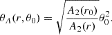 $$ \begin{aligned} \theta _{A}(r,\theta _{0}) = \sqrt{\dfrac{A_{2}(r_{0})}{A_{2}(r)}}\theta _{0}^{2}. \end{aligned} $$