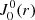 $ J^{0}_{0}(r) $