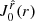 $ J_{0}^{\hat{r}}(r) $