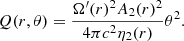 $$ \begin{aligned} Q(r,\theta ) = \dfrac{\Omega ^{\prime }(r)^{2}A_{2}(r)^{2}}{4\pi c^{2}\eta _{2}(r)}\theta ^{2}. \end{aligned} $$