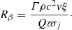 $$ \begin{aligned} R_{\beta } = \dfrac{\varGamma \rho c^{2} v \xi }{Q\varpi _{j}}\cdot \end{aligned} $$